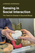 Sensing in Social Interaction: The Taste for Cheese in Gourmet Shops