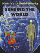 Sensing the World - Morgan, Philip, PhD