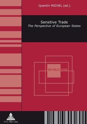 Sensitive Trade: The Perspective of European States - Michel, Quentin (Editor)