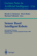 Sensor Based Intelligent Robots: International Workshop Dagstuhl Castle, Germany, September 28 - October 2, 1998 Selected Papers