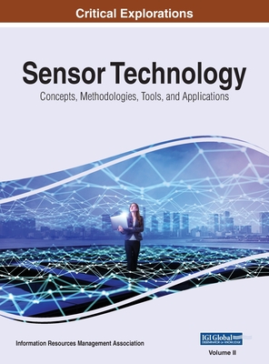Sensor Technology: Concepts, Methodologies, Tools, and Applications, VOL 2 - Management Association, Information Reso (Editor)
