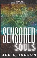 Sensored Souls: The Secret Life of a Mind-Hacking Neuroscientist