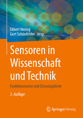 Sensoren in Wissenschaft Und Technik: Funktionsweise Und Einsatzgebiete - Hering, Ekbert (Editor), and Schnfelder, Gert (Editor)