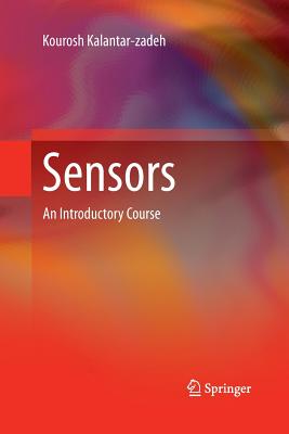 Sensors: An Introductory Course - Kalantar-zadeh, Kourosh