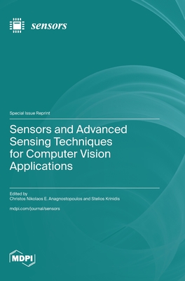 Sensors and Advanced Sensing Techniques for Computer Vision Applications - Anagnostopoulos, Christos Nikolaos E (Guest editor), and Krinidis, Stelios (Guest editor)