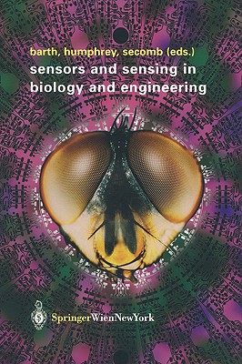 Sensors and Sensing in Biology and Engineering - Barth, Friedrich G (Editor), and Humphrey, Joseph A C (Editor), and Secomb, Timothy W (Editor)