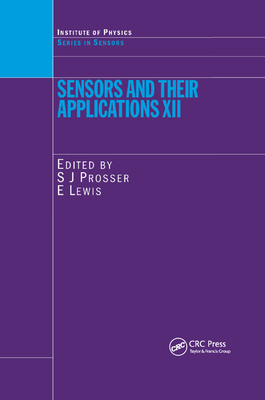 Sensors and Their Applications XII - Prosser, S. J. (Editor), and Lewis, E. (Editor)