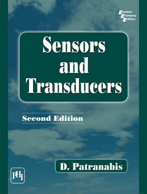Sensors and Transducers - Patranabis, D.