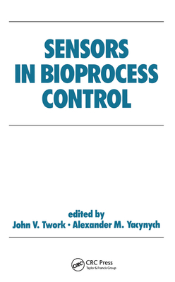 Sensors in Bioprocess Control - Twork, John (Editor)