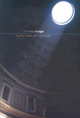 Sensory Design - Malnar, Joy Monice, and Vodvarka, Frank (Contributions by)