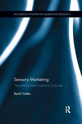 Sensory Marketing: Theoretical and Empirical Grounds - Hultn, Bertil