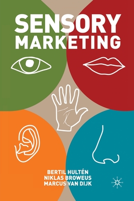 Sensory Marketing - Hultn, B, and Broweus, N, and Dijk, M Van