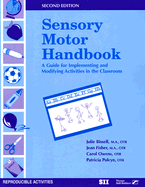 Sensory Motor Handbook: A Guide for Implementing and Modifying Activities in the Classroom