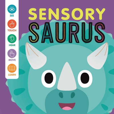 Sensory 'Saurus: An Interactive Touch & Feel Book for Babies - Igloobooks, and Harkness, Rose