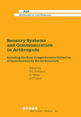 Sensory Systems and Communication in Arthropods: Including the First Comprehensive Collection of Contributions by Soviet Scientists - Wiese, and Gribakin