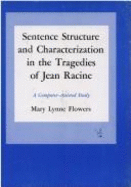Sentence Structure and Characterization in the Tragedies of Jean Racine: A Computer-Assisted Study