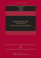 Sentencing Law and Policy: Cases, Statutes, and Guidelines