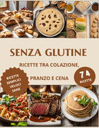 Senza Glutine: ricette tra colazione, pranzo e cena