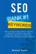 Seo: Search Engine Optimization Training to Rank #1 in Google, Seo Audit, Keywords Research, on Page Seo, Link Building, Wordpress Seo and More