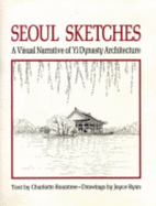 Seoul Sketches: A Visual Narrative of Yi Dynasty Architecture