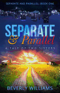 Separate and Parallel: The Tale of Two Sisters