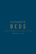 Separate Beds: A History of Indian Hospitals in Canada, 1920s-1980s
