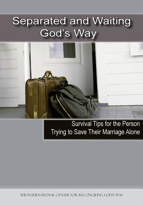 Separated and Waiting God's Way: Survival Tips for the Person Trying to Save Their Marriage Alone - Williams, Michelle, and Williams, Joseph, and God's Way, Inc International Center F