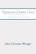 Separated Unto God - Wenger, J C