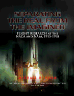 Separating the Real from the Imagined: Flight Research at the NACA and NASA, 1915-1998