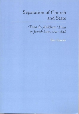 Separation of Church and State: Dina De-Malkhuta Dina in Jewish Law - Graff, Gil