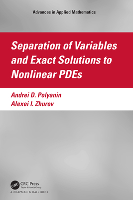 Separation of Variables and Exact Solutions to Nonlinear PDEs - Polyanin, Andrei D, and Zhurov, Alexei I