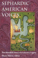 Sephardic-American Voices: Two Hundred Years of a Literary Legacy
