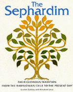 Sephardim: Their Glorious Tradition from the Babylonian Exile to the Present Day - Levy, Abraham, and Gubbay, Lucien