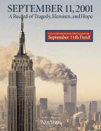 September 11, 2001: New York Attacked, a Record of Tragedy, Heroism and Hope - Editors of New York Magazine