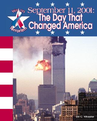 September 11 2001: The Day That Changed America - Wheeler, Jill C