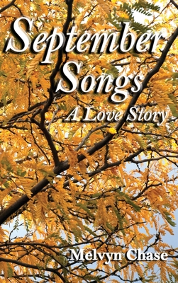 September Songs: A Love Story - Chase, Melvyn