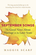 September Songs: The Good News about Marriage in the Later Years