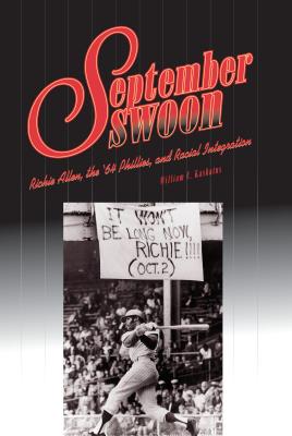 September Swoon: Richie Allen, the '64 Phillies, and Racial Integration - Kashatus, William C