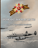Septiembre 1941, volumen 1: Operaciones a?reas de las VVS durante la Gran Guerra Patri?tica