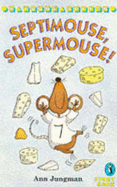 Septimouse, Supermouse!