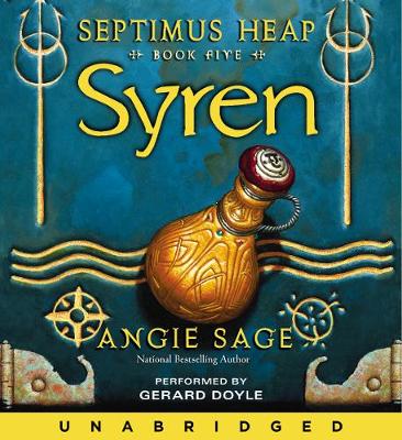 Septimus Heap, Book Five: Syren - Sage, Angie, and Doyle, Gerard, Dr. (Read by)