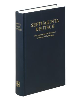 Septuaginta Deutsch (Hardcover): Das Grieschische Alte Testament in Deutscher ?bersetzung - Karrer, Martin (Editor), and Kraus, Wolfgang (Editor)