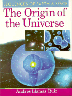 Sequences of Earth and Space: The Origin of the Universe