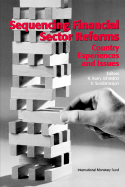 Sequencing Financial Sector Reforms: Country Experiences and Issues - Johnston, R B, and Sundararajan, Vasudevan