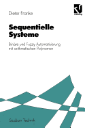 Sequentielle Systeme: Binare Und Fuzzy Automatisierung Mit Arithmetischen Polynomen