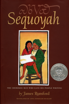 Sequoyah: The Cherokee Man Who Gave His People Writing - Rumford, James