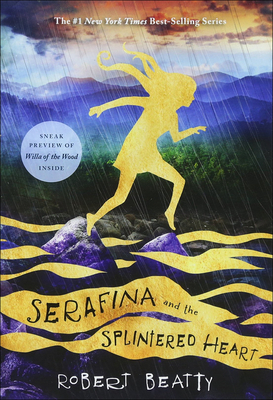 Serafina and the Splintered Heart - Beatty, Robert