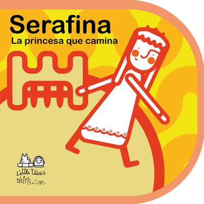 Serafina La Princesa Que Camina - Campabadal, Monica