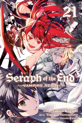 Seraph of the End, Vol. 21: Vampire Reign - Kagami, Takaya, and Furuya, Daisuke (Contributions by)