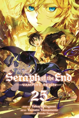 Seraph of the End, Vol. 25: Vampire Reign - Kagami, Takaya, and Furuya, Daisuke (Contributions by)